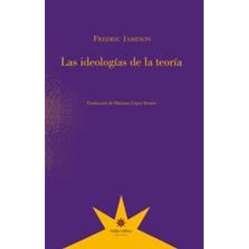 LAS IDEOLOGIAS DE LA TEORIA - FREDRIC JAMESON