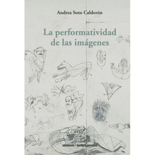 LA PERPORMATIVIDAD DE LAS IMAGENES - ANDREA SOTO CALDERON