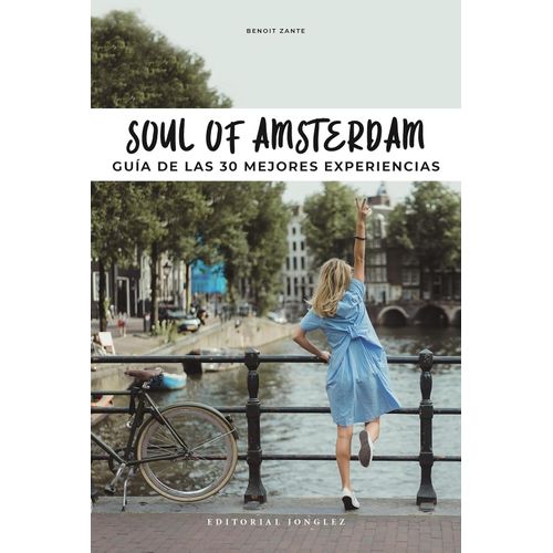 SOUL OF AMSTERDAM - GUIA DE LAS 30 MEJORES EXPERIENCIAS