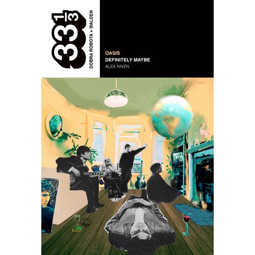 OASIS: DEFINITELY MAYBE - ALEX NIVEN
