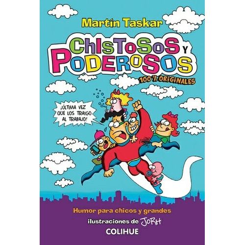 CHISTOSOS Y PODEROSOS. HUMOR PARA CHICOS Y GRANDES