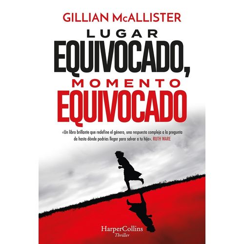 LUGAR EQUIVOCADO, MOMENTO EQUIVOCADO - GILLIAN MCALLISTER