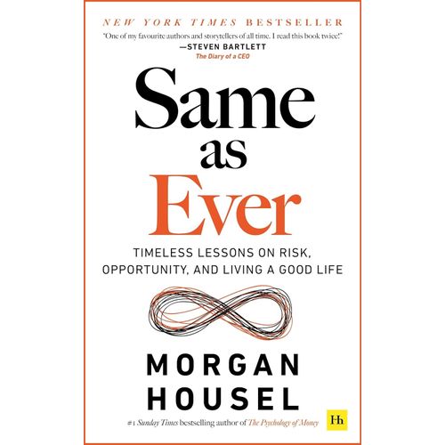 SAME AS EVER  - MORGAN HOUSEL