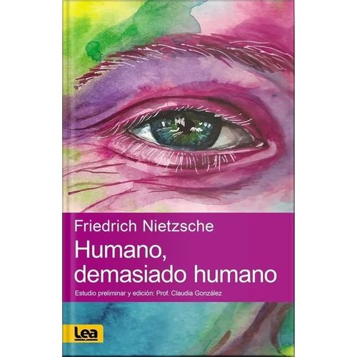 HUMANO, DEMASIADO HUMANO - FRIEDRICH NIETZSCHE