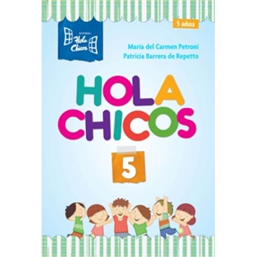 LIBRO HOLA CHICOS 5 - MARIA DEL CARMEN PETRONI