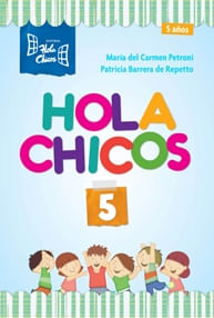 LIBRO HOLA CHICOS 5 - MARIA DEL CARMEN PETRONI
