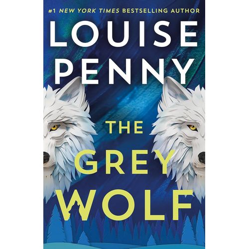 THE GREY WOLF - LOUISE PENNY