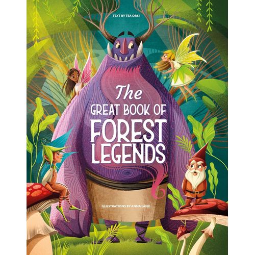 THE GREAT BOOK OF FOREST LEGENDS - TEA ORSI