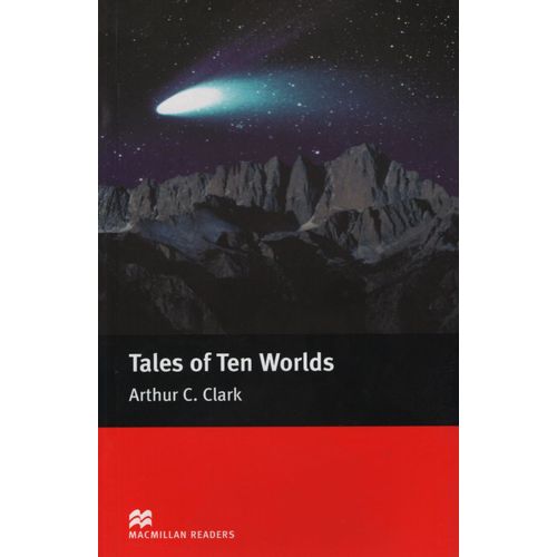TALES OF TEN WORLDS - MACMILLAN READERS ELEMENTARY TALES OF TEN WORLDS - MACMILLAN READERS ELEMENTARY