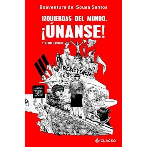 IZQUIERDAS DEL MUNDO, UNANSE! Y OTROS ENSAYOS - DE SOUSA SAN