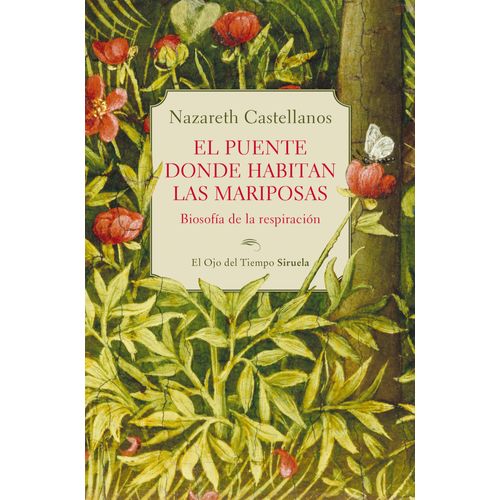 EL PUENTE DONDE HABITAN LAS MARIPOSAS - NAZARETH CASTELLANOS