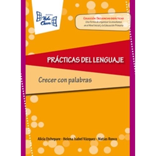 PRÁCTICAS DEL LENGUAJE. CRECER CON PALABRAS. SECUENCIAS DIDÁ