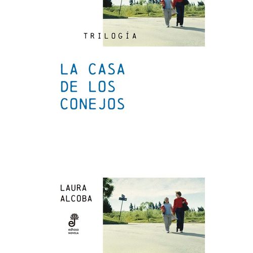 TRILOGIA LA CASA DE LOS CONEJOS - LAURA ALCOBA