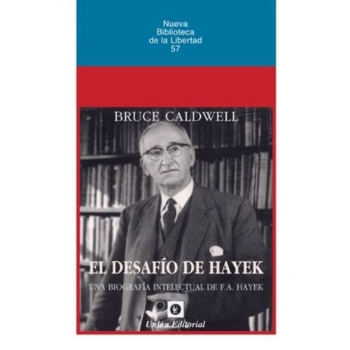 LIBRO EL DESAFIO DE HAYEK - BRUCE CALDWELL