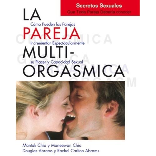 LA PAREJA MULTIORGASMICA - MANTAK CHIA