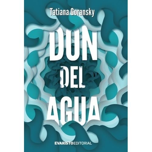 DON DEL AGUA - TATIANA GORANSKY DON DEL AGUA - TATIANA GORANSKY
