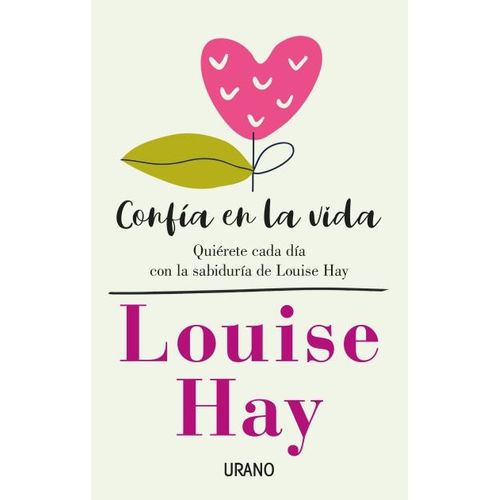 CONFIA EN LA VIDA - LOUISE HAY