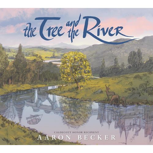 THE TREE AND THE RIVER - AARON BECKER