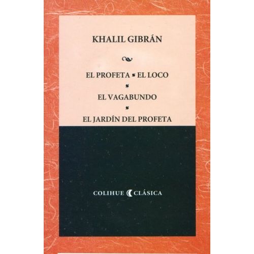 EL PROFETA, EL LOCO, EL VAGABUNDO, EL JARDIN DEL PROFETA - C
