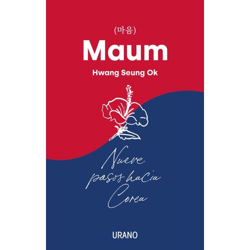 MAUM - NUEVE PASOS HACIA COREA - HWANG SEUNG OK