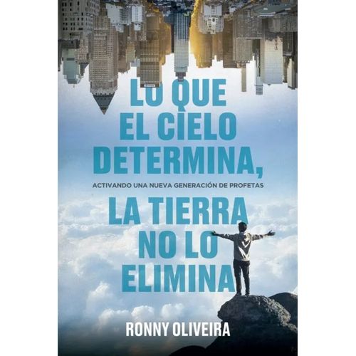 LO QUE EL CIELO DETERMINA LA TIERRA NO LO ELIMINA - OLIVERA