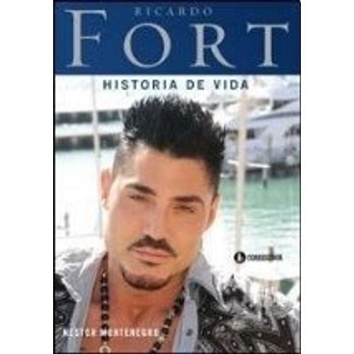 LIBRO RICARDO FORT - HISTORIA DE VIDA / NESTOR MONTENEGRO