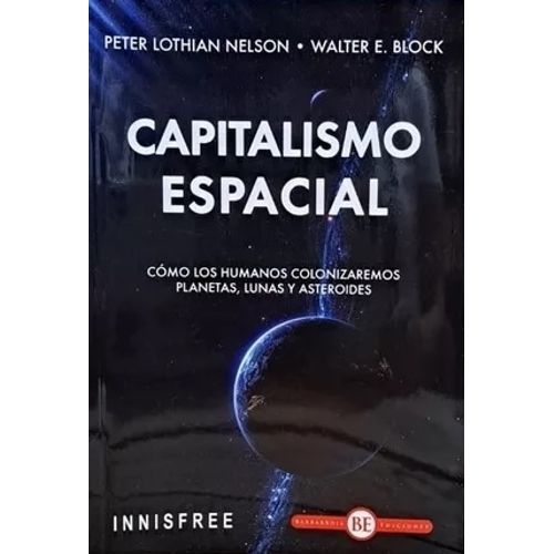 CAPITALISMO ESPACIAL - NELSON PETER LOTHIAN - WALTER BLOCK