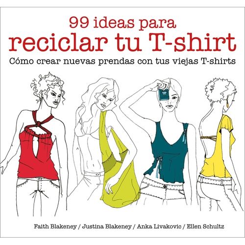 LIBRO 99 IDEAS PARA RECICLAR TU T-SHIRT