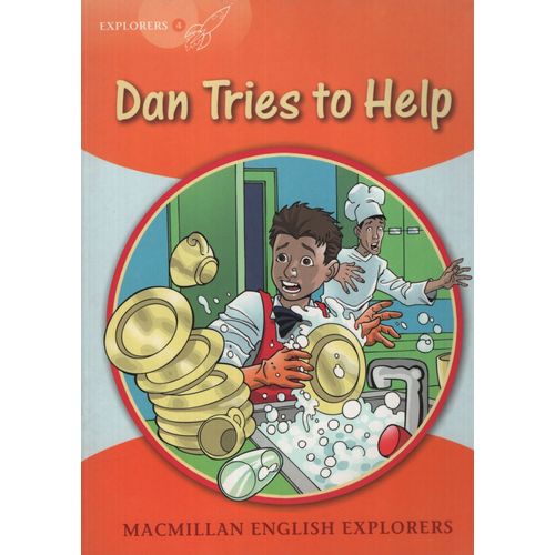 DAN TRIES TO HELP - MACMILLAN ENGLISH EXPLORERS 4