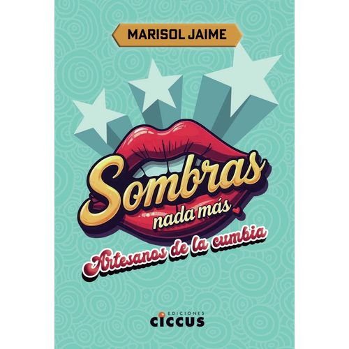 SOMBRAS NADA MAS - ARTESANOS DE LA CUMBIA - MARISOL JAIME SOMBRAS NADA MAS - ARTESANOS DE LA CUMBIA - MARISOL JAIME