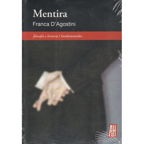 MENTIRA - FILOSOFIA E HISTORIA / FUNDAMENTALES - FRANCA D'AG