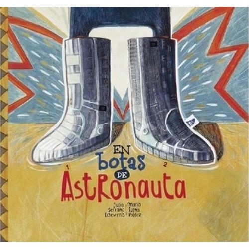 EN BOTAS DE ASTRONAUTA - JULIO SERRANO ECHEVERRIA