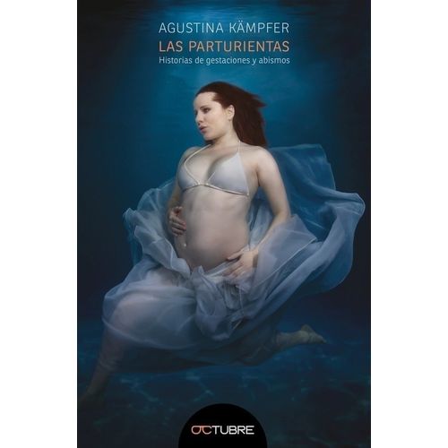 LAS PARTURIENTAS - HISTORIAS DE GESTACIONES Y ABISMOS