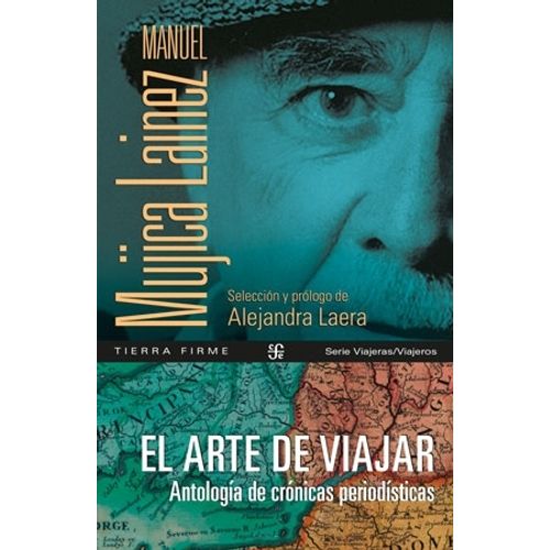 EL ARTE DE VIAJAR - ANTOLOGIA - MANUEL MUJICA LAINEZ