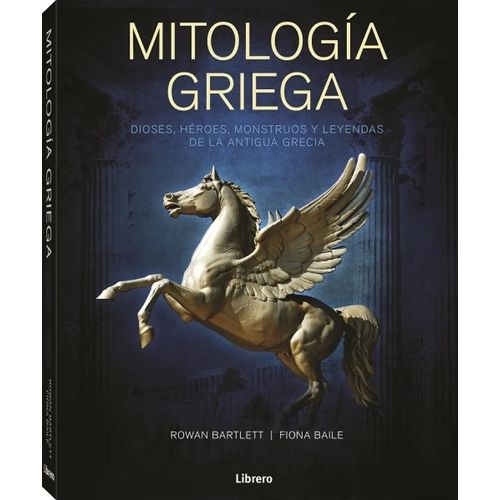 MITOLOGIA GRIEGA - ROWAN BARTLETT - FIONA BAILE