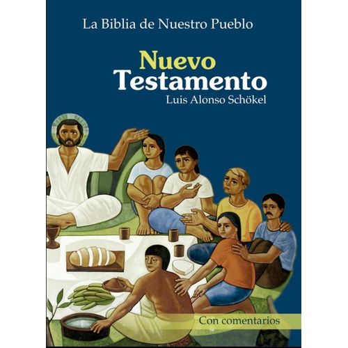NUEVO TESTAMENTO CON COMENTARIOS - LA BIBLIA DE NUESTRO PUEB