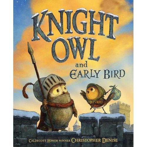 KNIGHT OWL AND EARLY BIRD - CHRISTOPHER DENISE