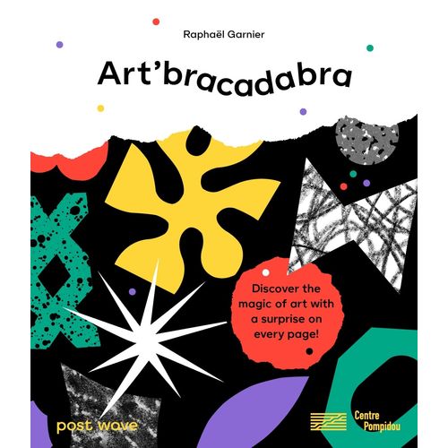 ART'BRACADABRA: HOW TO CREATE A WORK OF ART