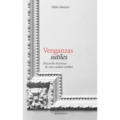 VENGANZAS SUTILES - PABLO MOURIER