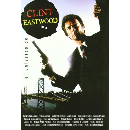 EL UNIVERSO DE CLINT EASTWOOD EL UNIVERSO DE CLINT EASTWOOD
