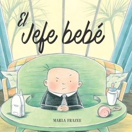 EL JEFE BEBE - MARLA FRAZEE EL JEFE BEBE - MARLA FRAZEE