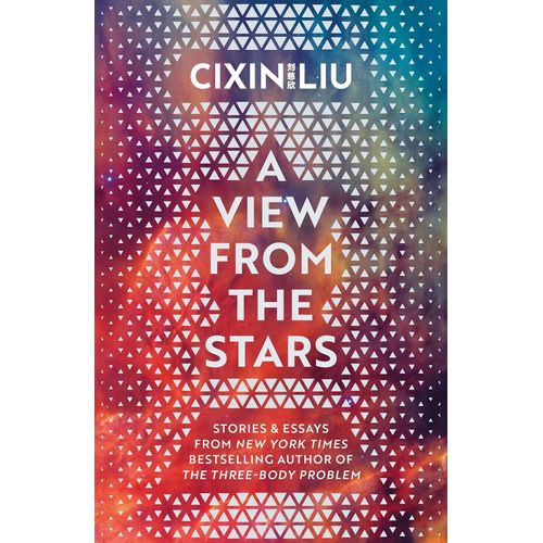 A VIEW FROM THE STARS - CIXIN LIU