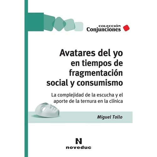 AVATARES DEL YO EN TIEMPOS DE FRAGMENTACION SOCIAL Y CONSUMI