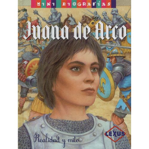 MINI BIOGRAFIAS JUANA DE ARCO REALIDAD Y MITO - JOSE MORAN