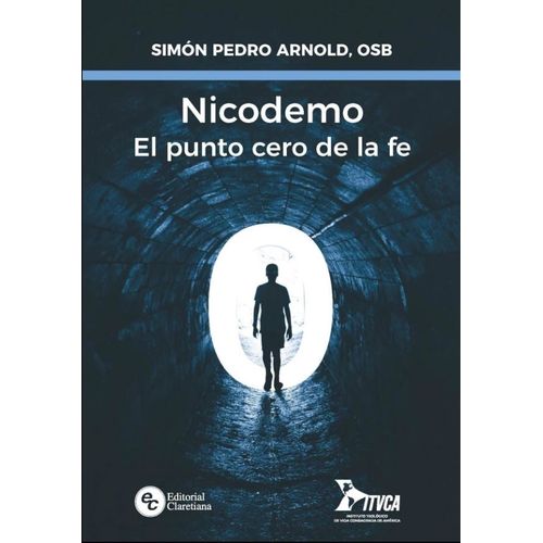 NICODEMO - EL PUNTO CERO DE LA FE - SIMON PEDRO ARNOLD