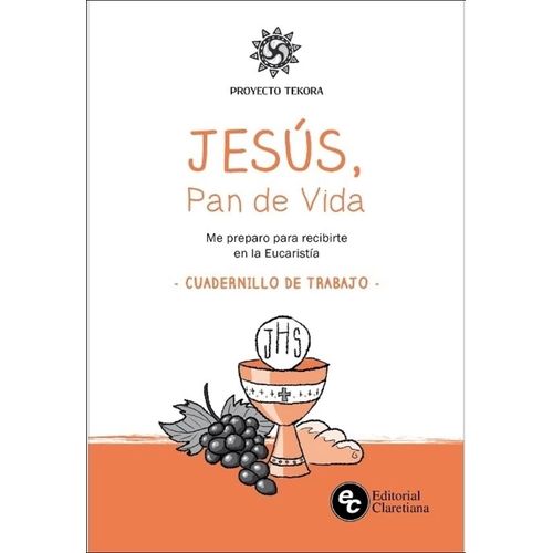 JESUS PAN DE VIDA - EUCARISTIA - CUADERNILLO DE TRABAJO