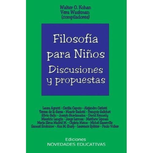 FILOSOFIA PARA NIÑOS. DISCUSIONES Y PROPUESTAS