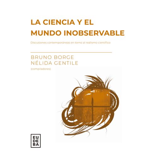 LA CIENCIA Y EL MUNDO INOBSERVABLE - BORGE - GENTILE