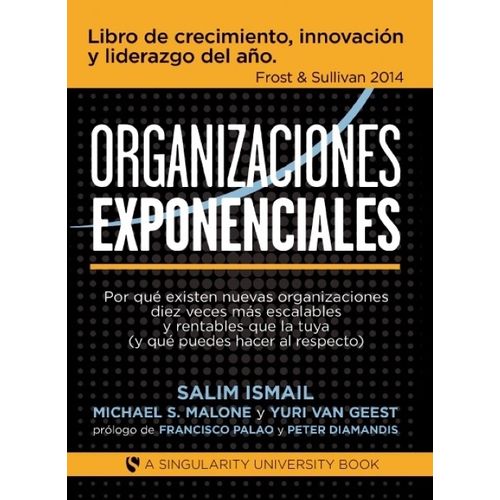 ORGANIZACIONES EXPONENCIALES - ISMAIL SALIM - MICHAEL MALONE