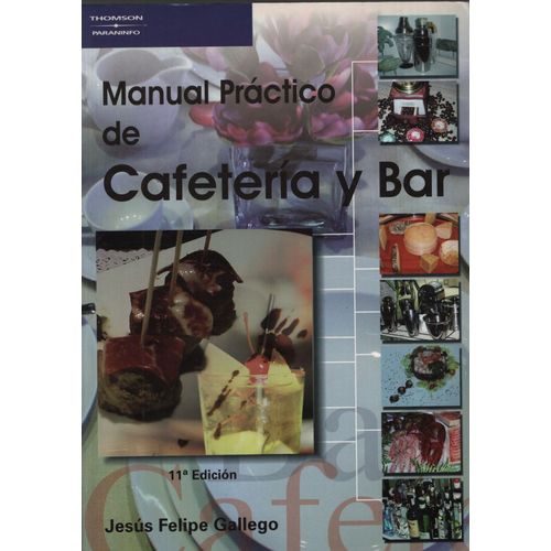 MANUAL PRACTICO DE CAFETERIA Y BAR AMERICANO (11DA.EDICION)